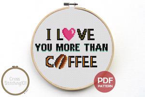 I Love You More Than Coffee Cross Stitch Design